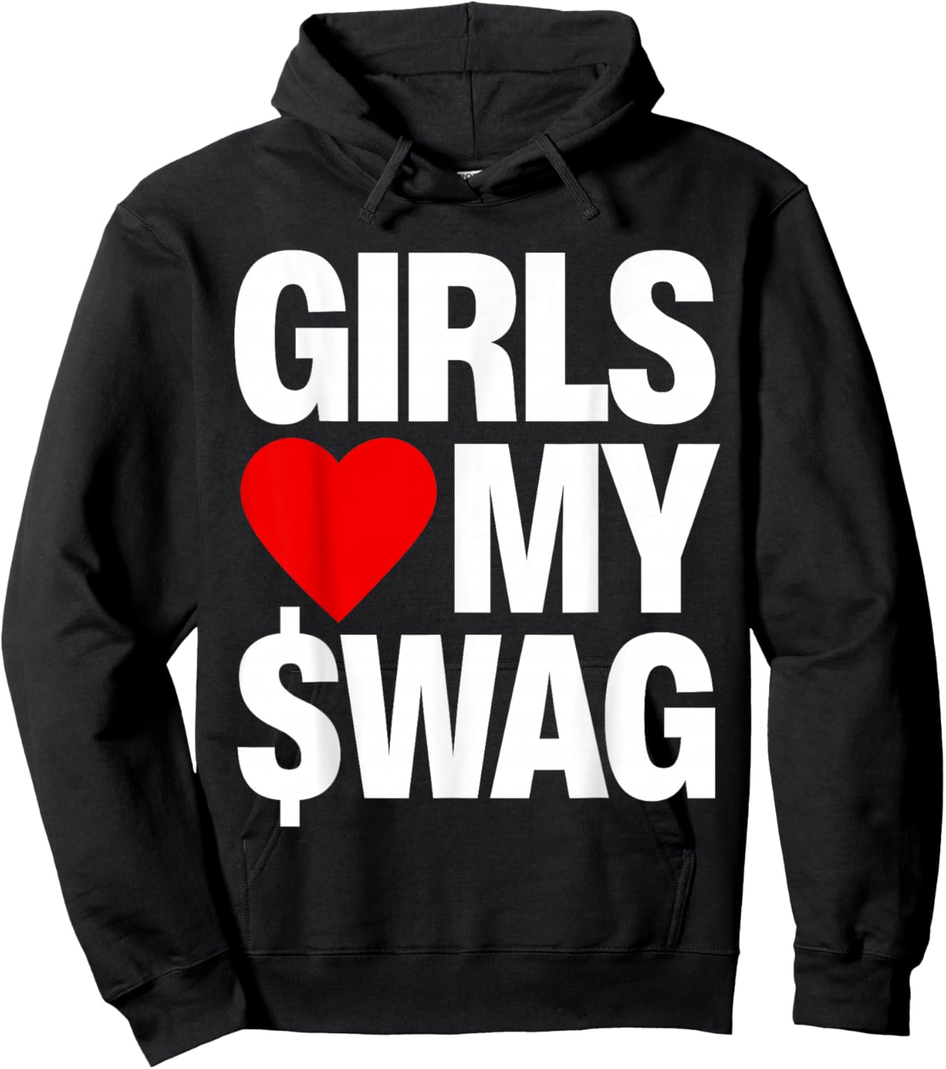 Girls Love My Swag Hoodie - Hoodie | Black
