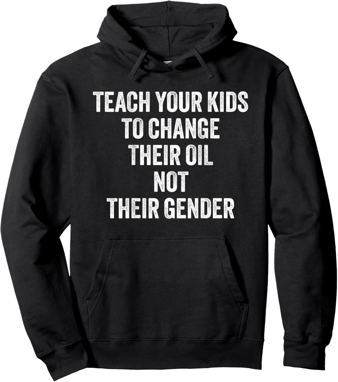 Teach Your Kids to Change Their Oil Not Their Gender Hoodie - Hoodie | Black