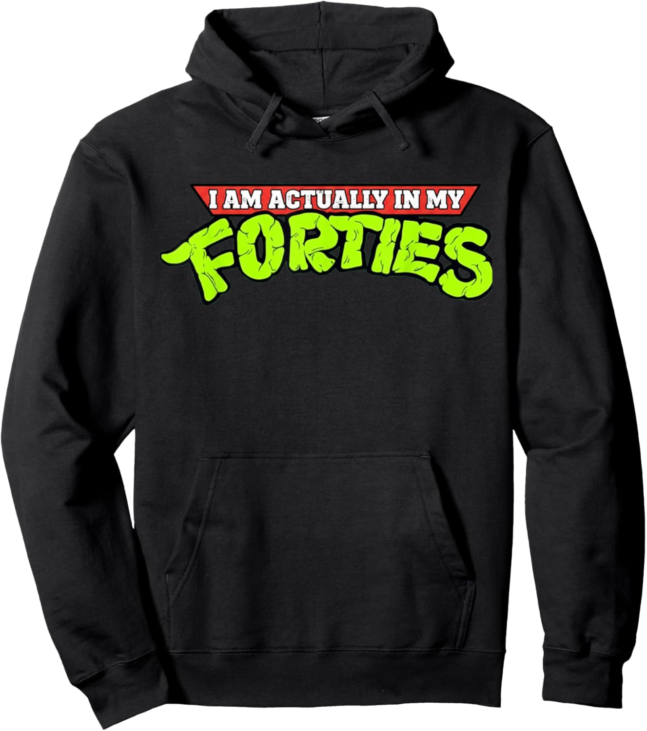 I'm Actually in My Forties 40th Birthday Bday Funny Hoodie - Hoodie | Black