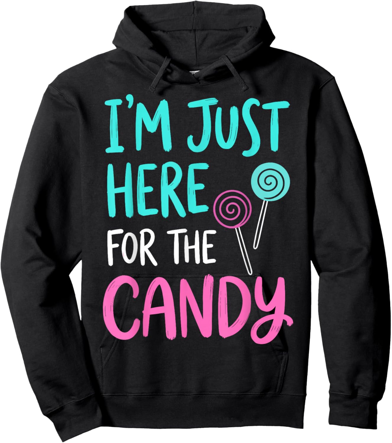 Im Just Here for The Candy Halloween Costume Hoodie - Hoodie | Black