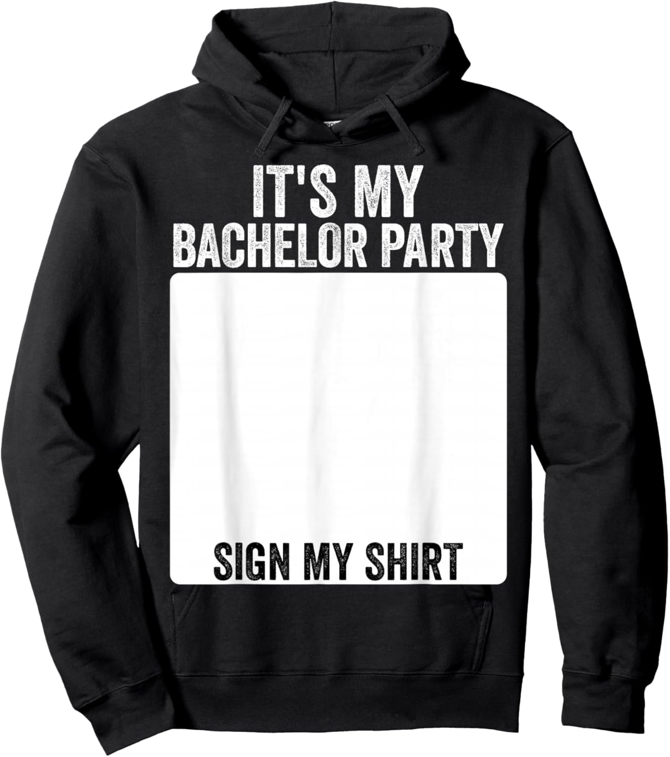 It's My Bachelor Party Funny Marriage Party Sign My Hoodie - Hoodie | Black