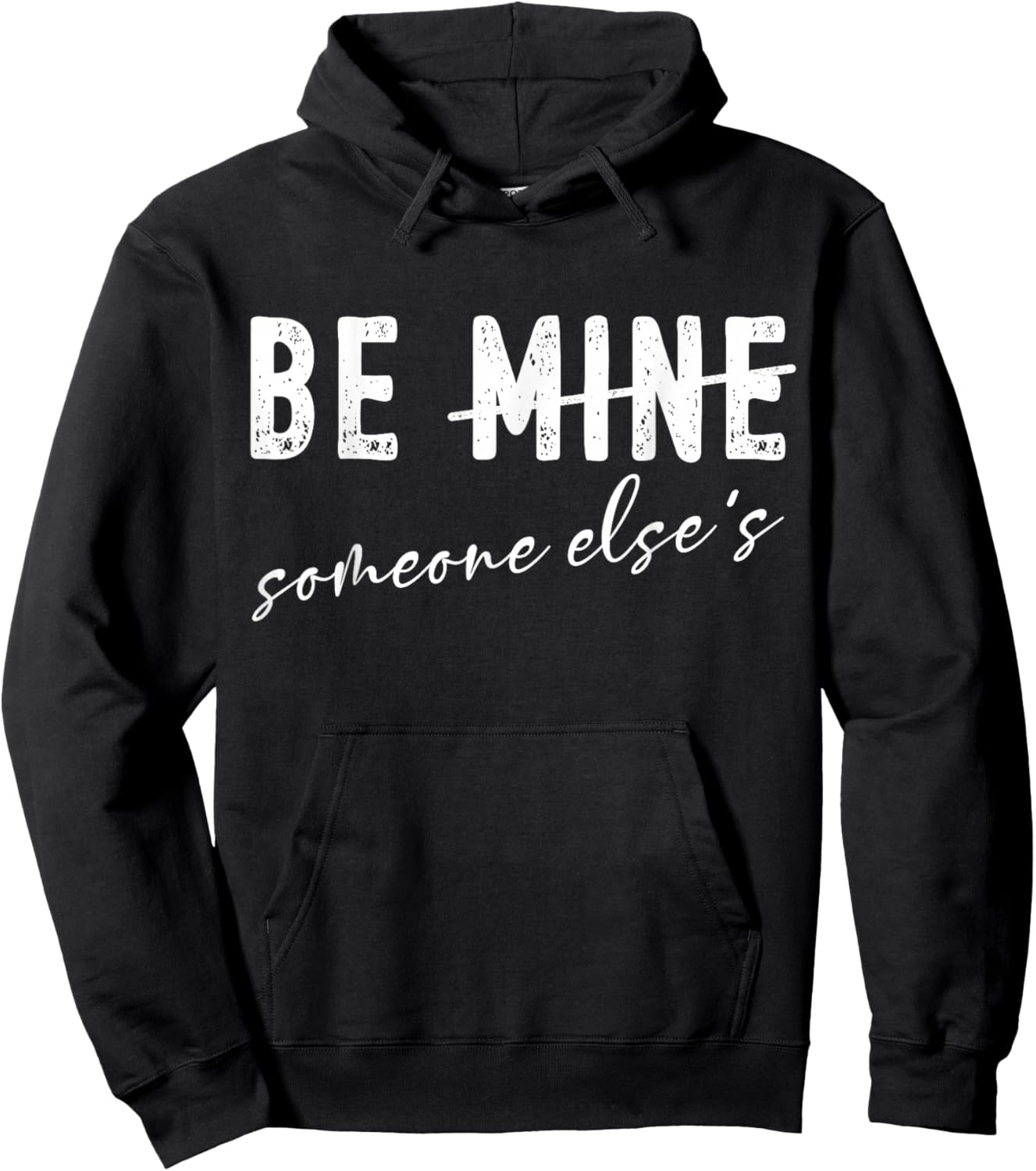 Funny Valentines Day Sarcasm Anti Valentine Be Mine Humor Hoodie - Hoodie | Black