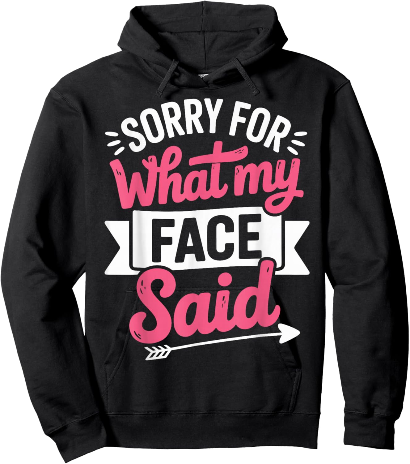 Sorry for What My Face Said Hoodie - Hoodie | Black