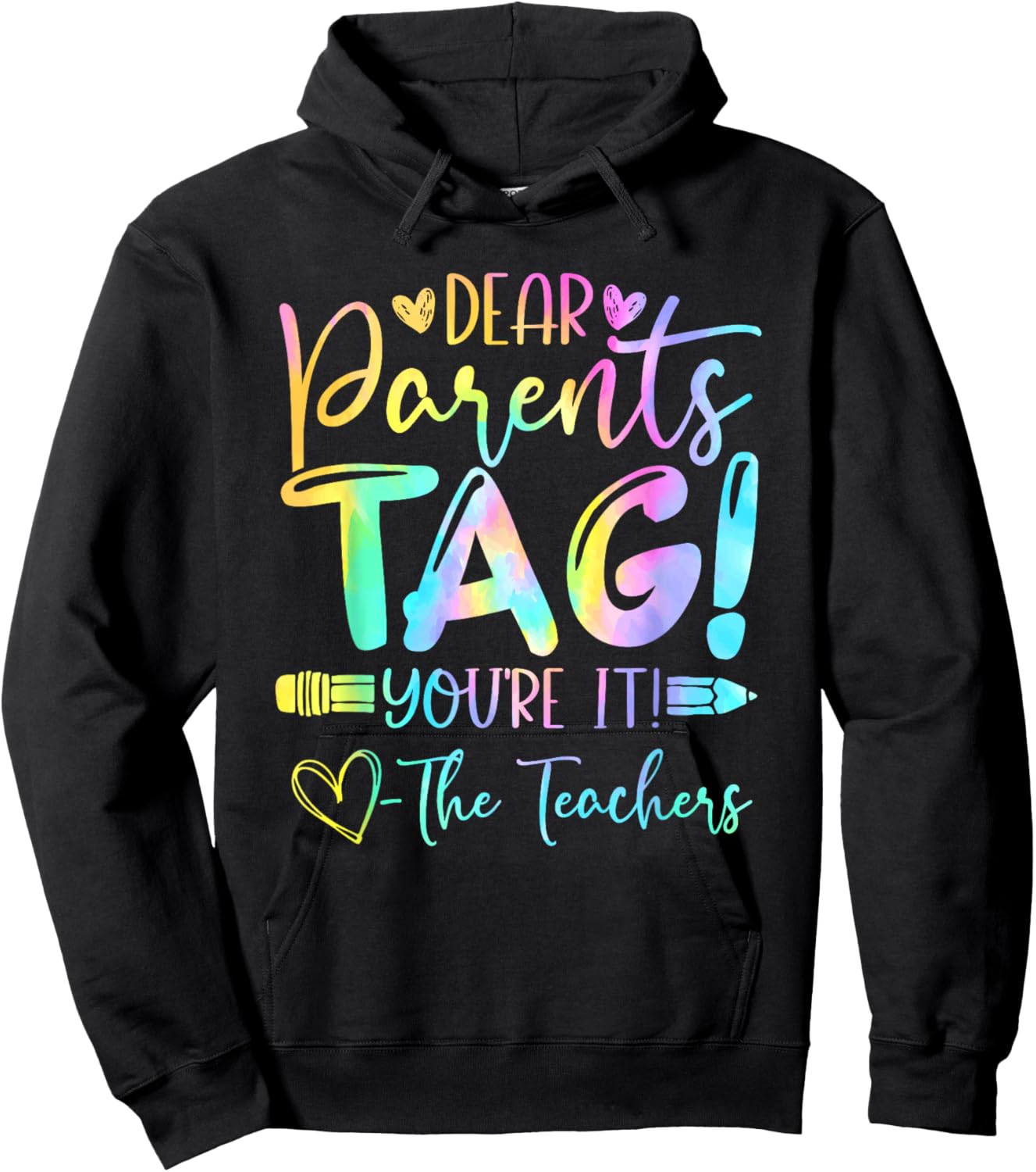 Dear Parents Tag You're It Love Teachers Last Day of School Hoodie - Hoodie | Black