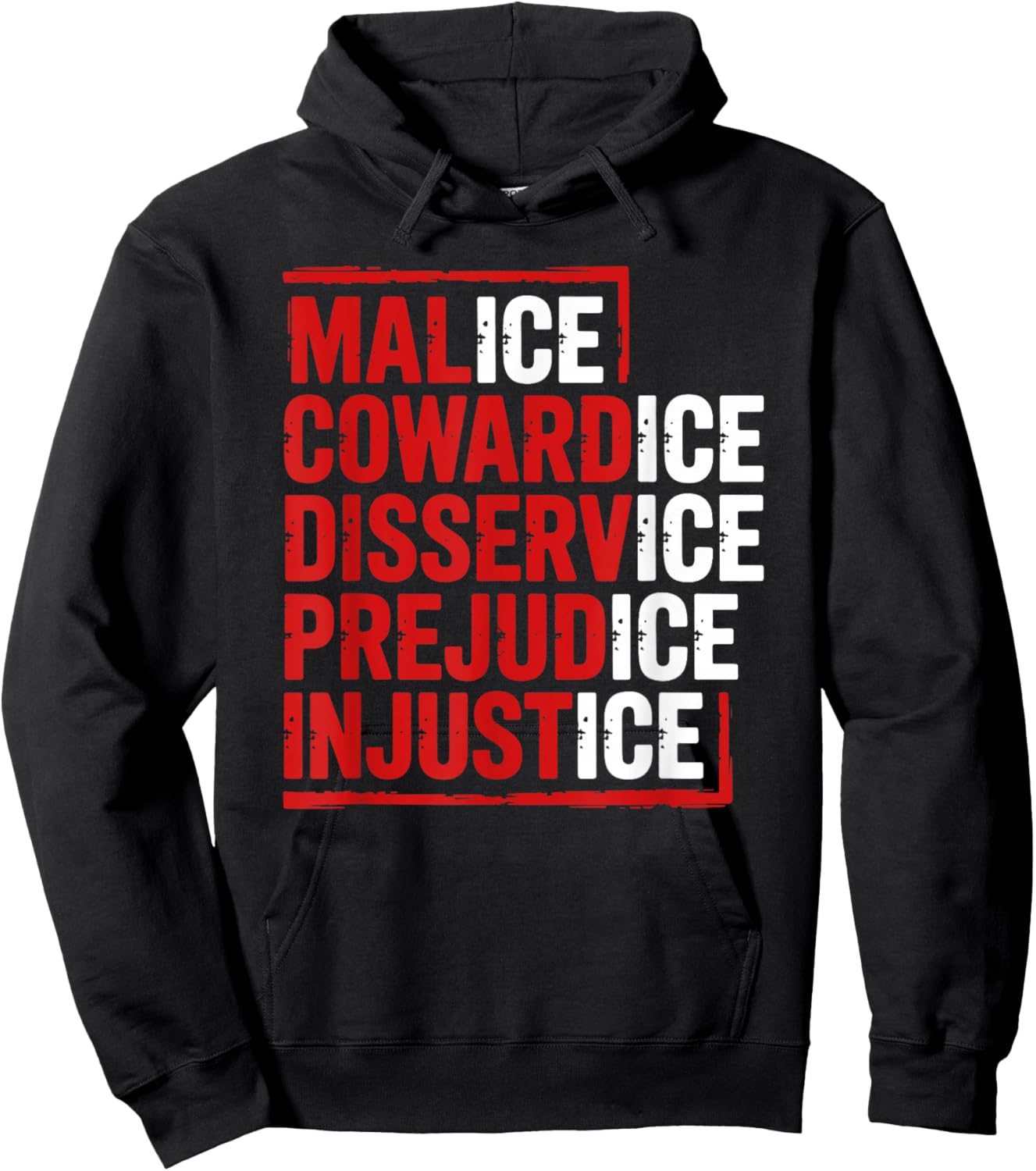 Malice Cowardice Disservice Prejudice Injustice ICE Hoodie - Hoodie | Black