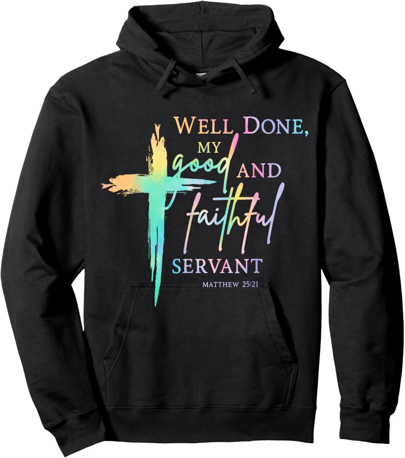 Well Done Good and Faithful Servant Christian Bible Verse Hoodie - Hoodie | Black