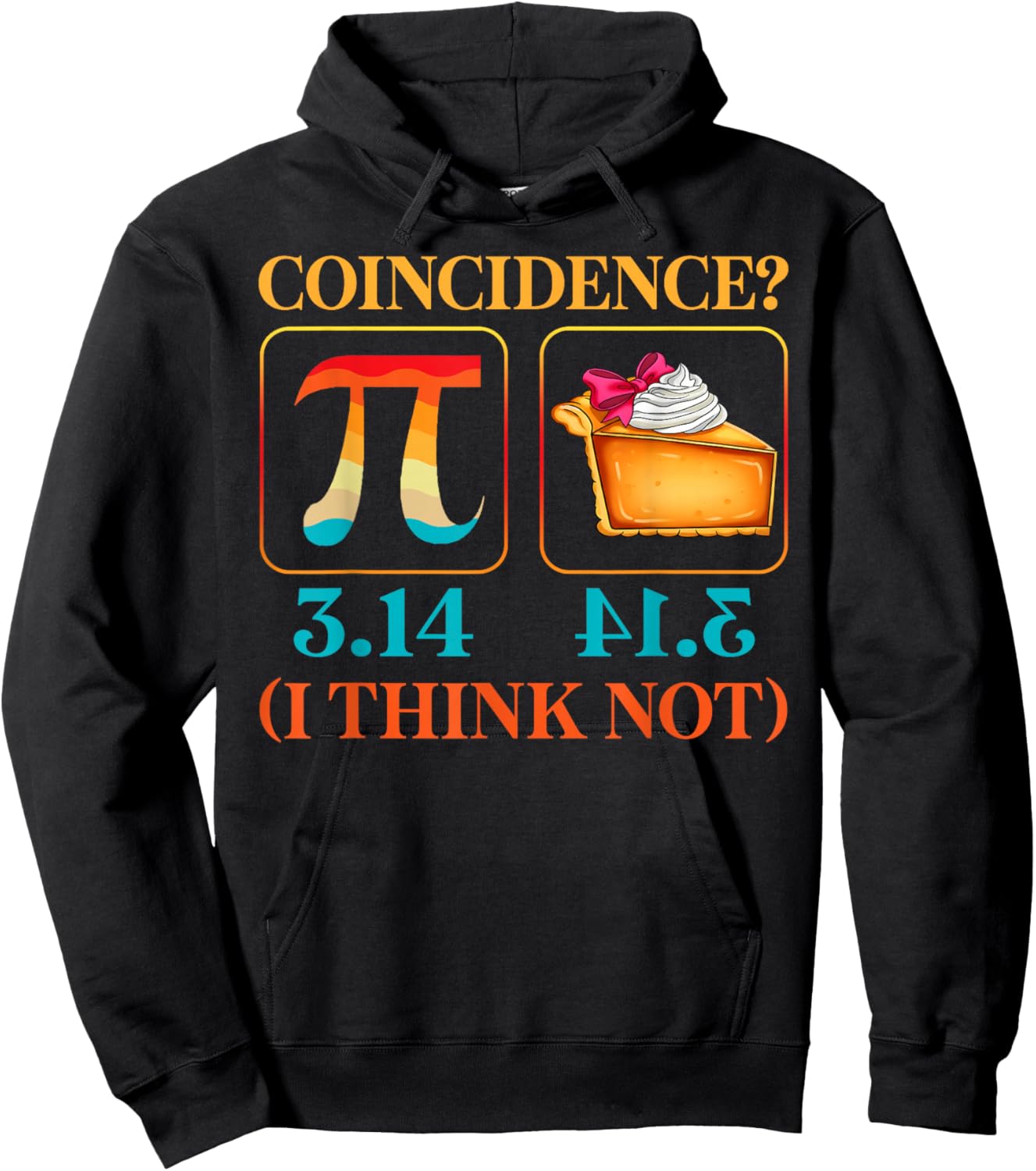 Pi Equals Pie Coincidence Happy Pi Day Mathematics Lover Hoodie - Hoodie | Black