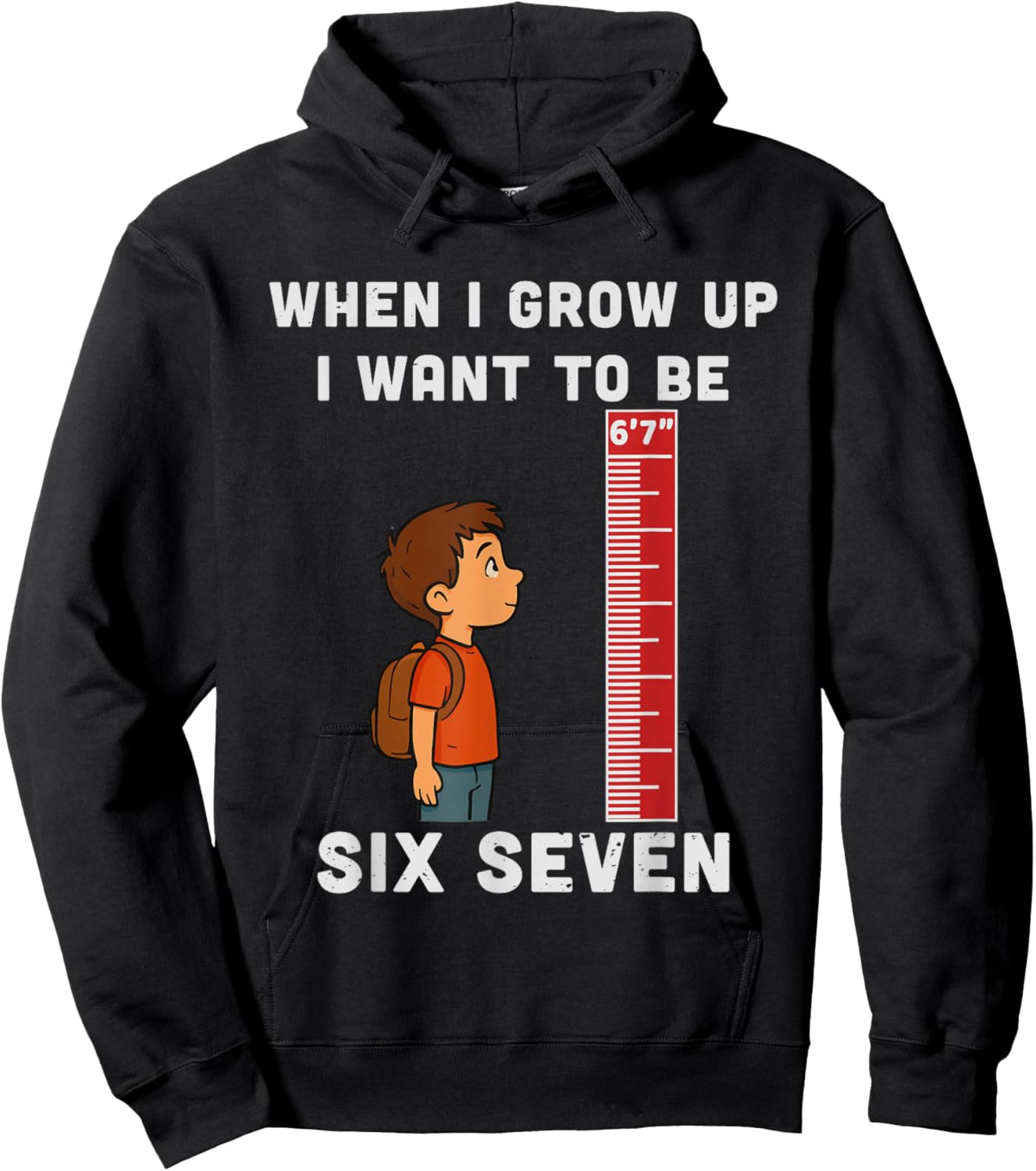 When I Grow Up Want to Be 6'7" Six Seven 6 7 Meme Men Kids Hoodie - Hoodie | Black