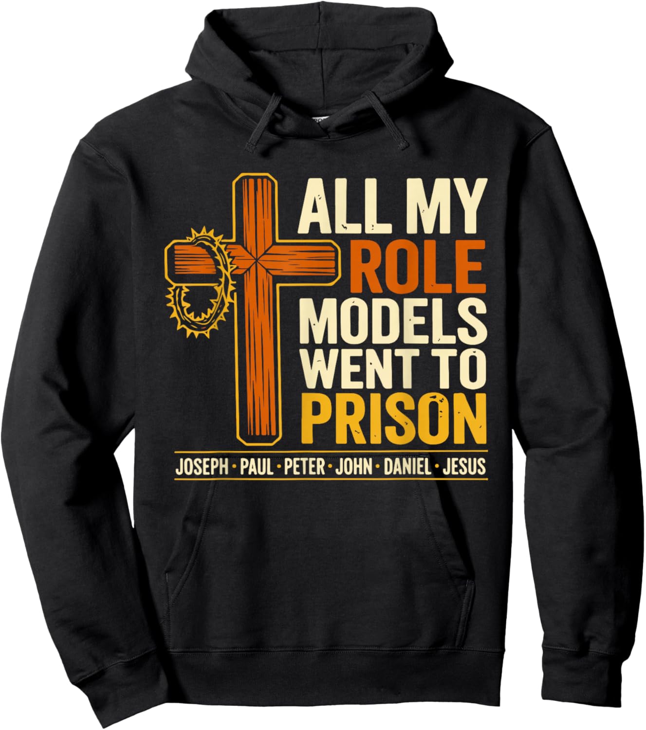All My Role Models Went to Prison Jesus Christian Bible Hoodie - Hoodie | Black