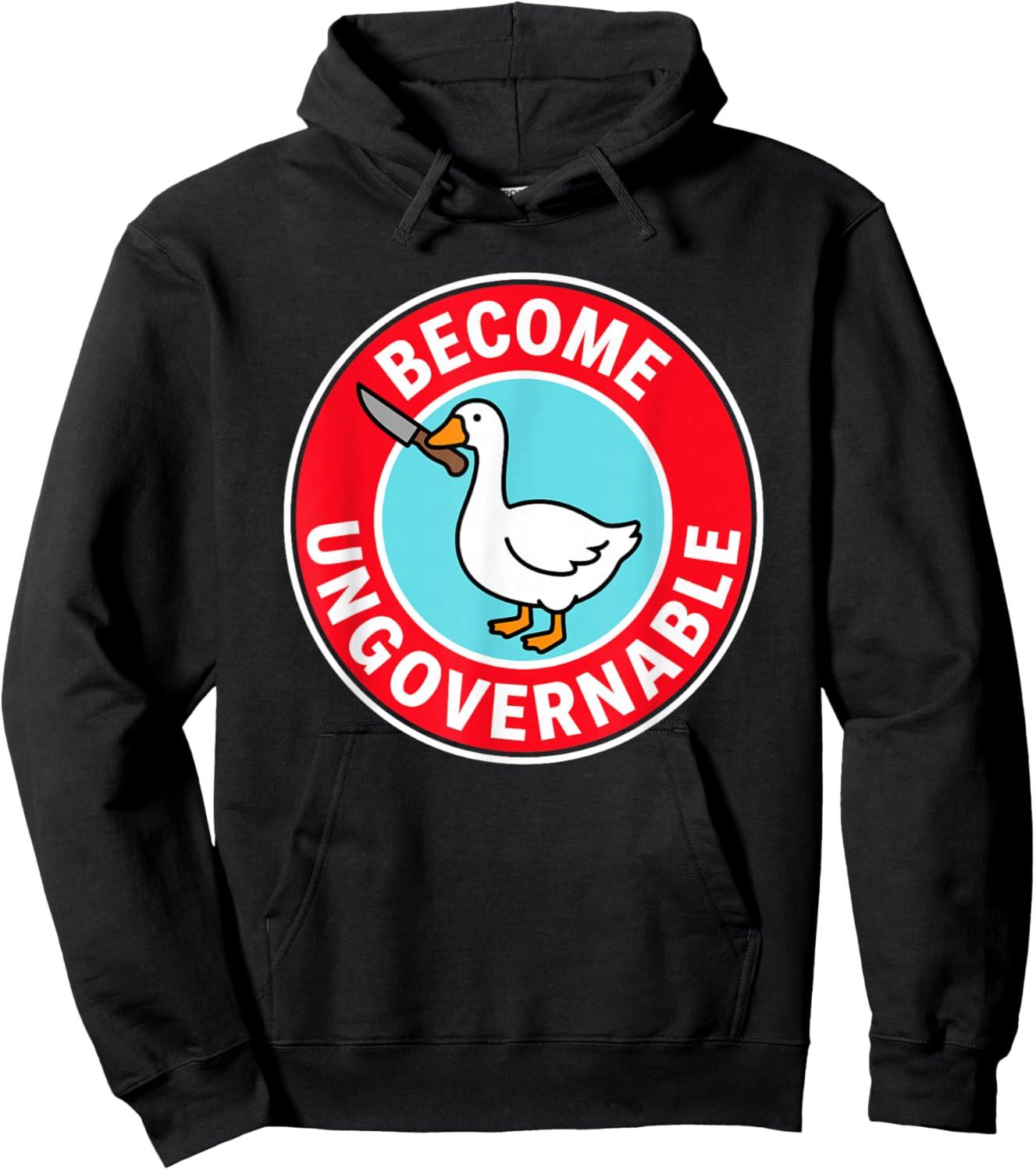 Become Ungovernable Funny & Silly Goose Hoodie - Hoodie | Black