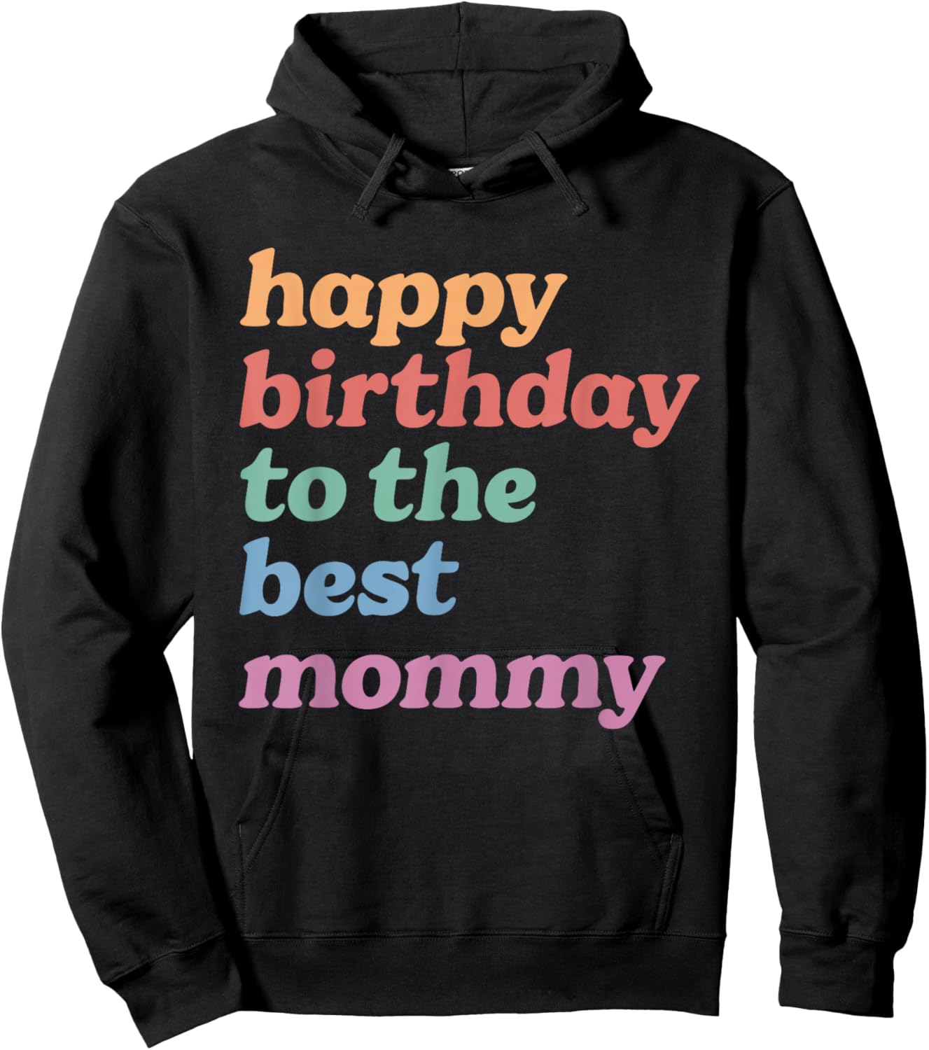 Happy Birthday to The Best Mommy, Happy Birthday Mom Hoodie - Hoodie | Black