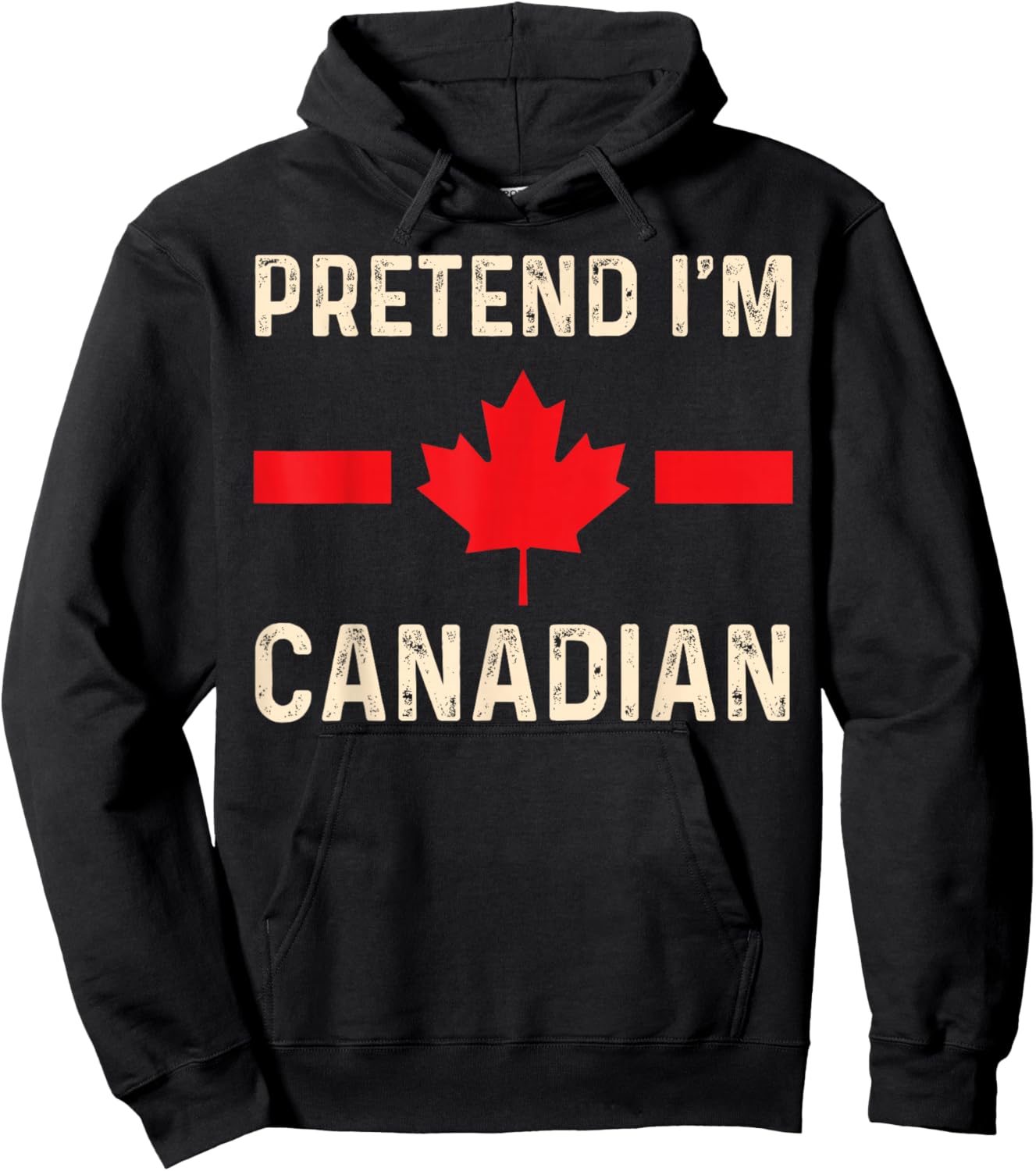 Pretend I'm Canadian Humor for Travel and Holidays Hoodie - Hoodie | Black