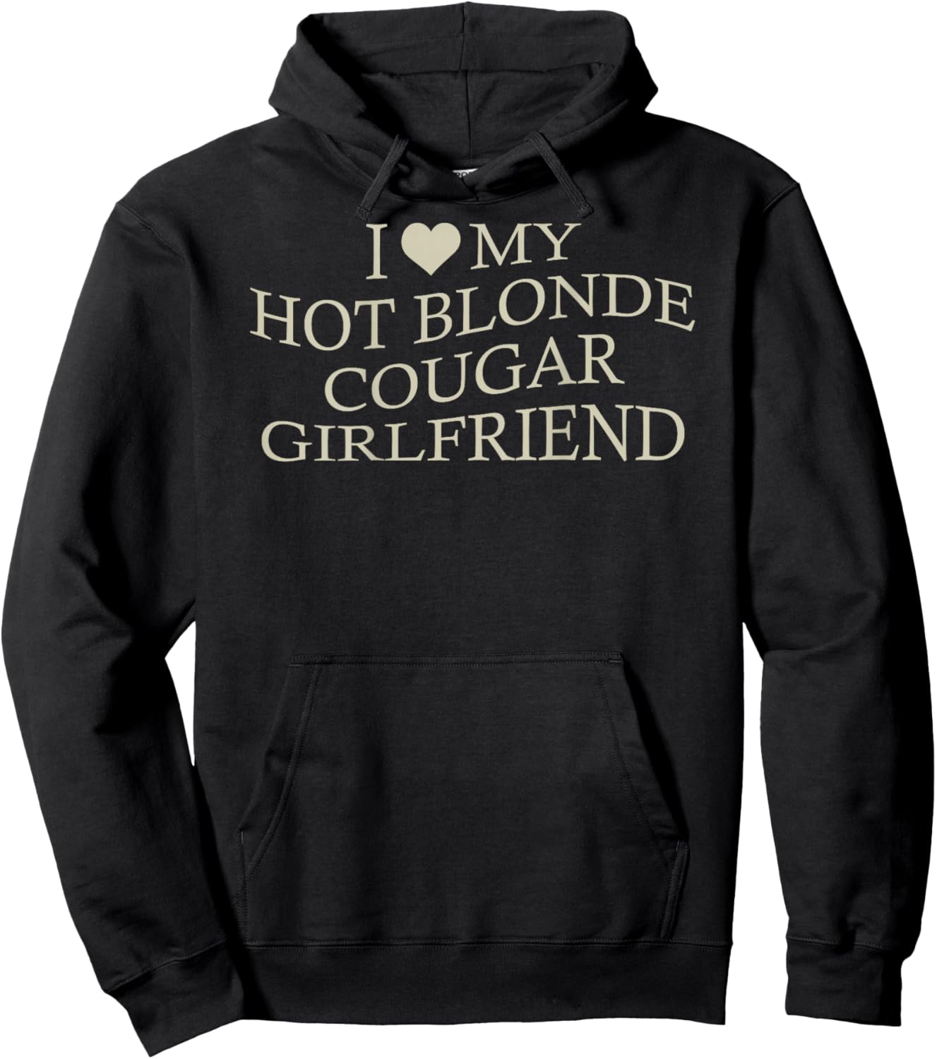 I Love My Hot Blonde Cougar Girlfriend Funny Age Gap On Back Hoodie - Hoodie | Black