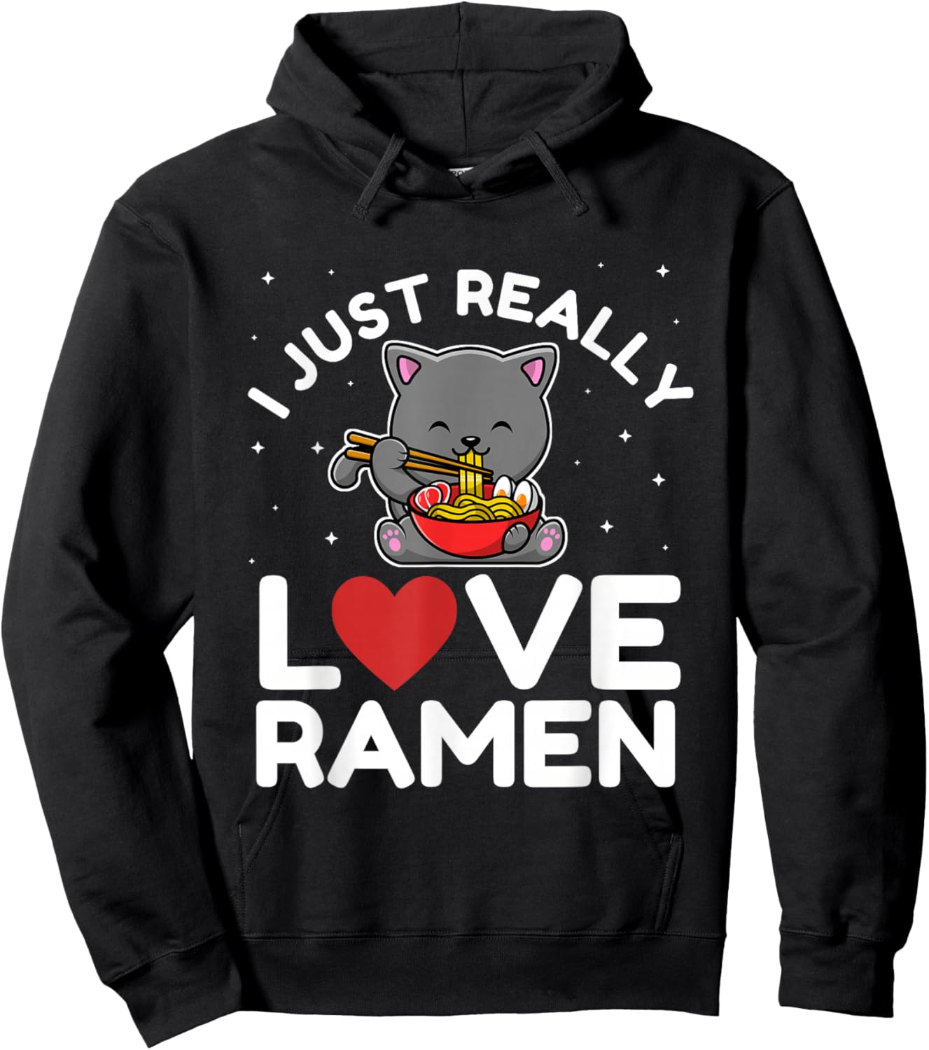 I Just Really Love Ramen Cat Kawaii Anime Japanese Noodles Hoodie - Hoodie | Black