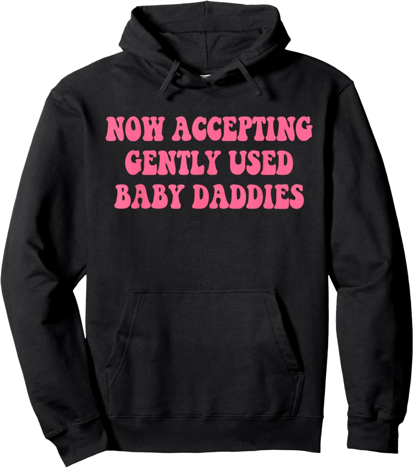 Now Accepting Gently Used Baby Daddies Funny Quote Hoodie - Hoodie | Black
