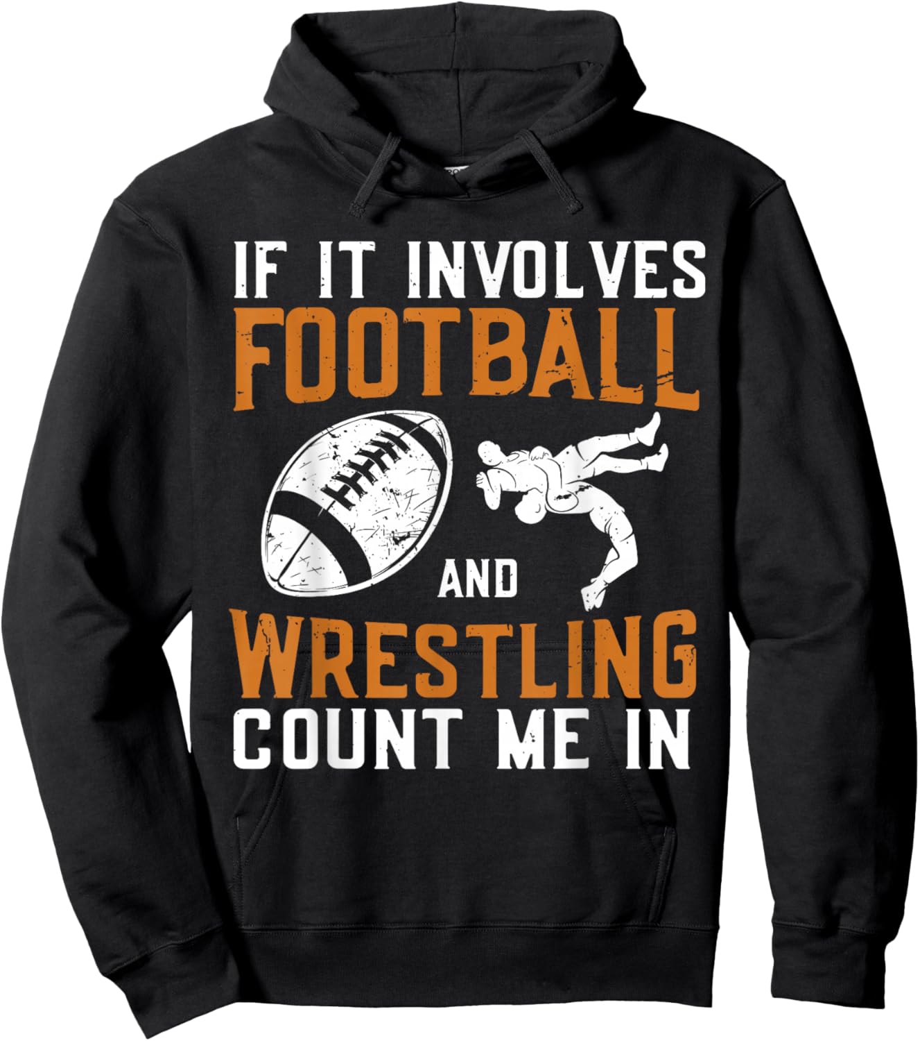 If It Involves Football and Wrestling Count Me in Wrestler Hoodie - Hoodie | Black