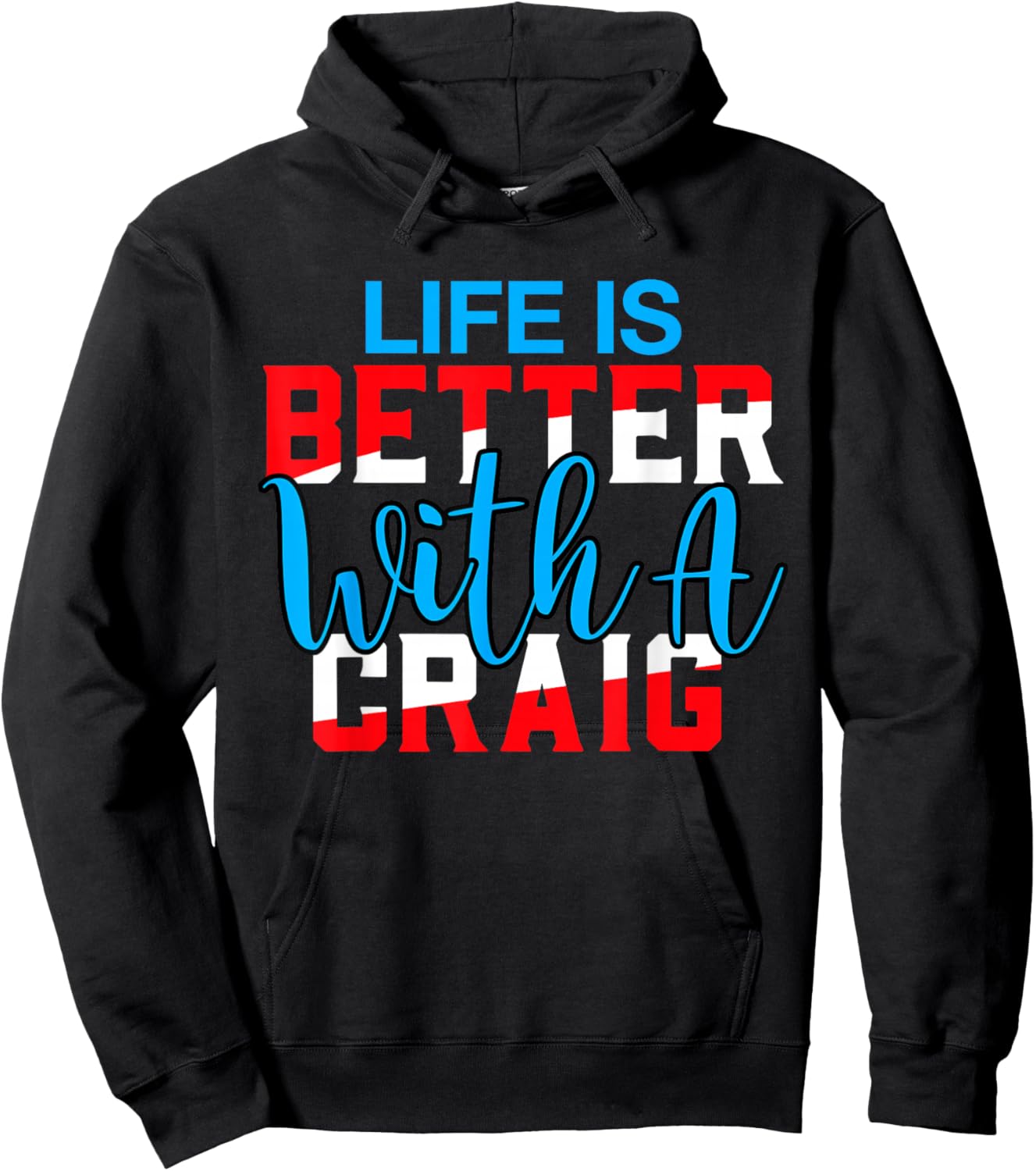 Life is Better with A Craig Name Craig Hoodie - Hoodie | Black