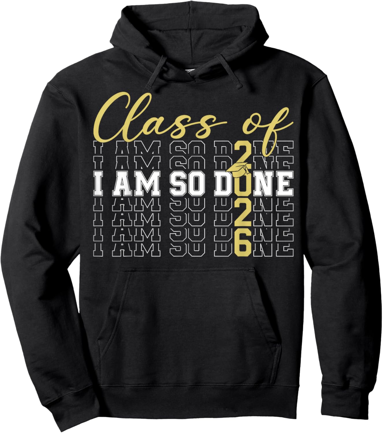Class of 2026 I Am So Done Graduation Cap Funny Student Hoodie - Hoodie | Black