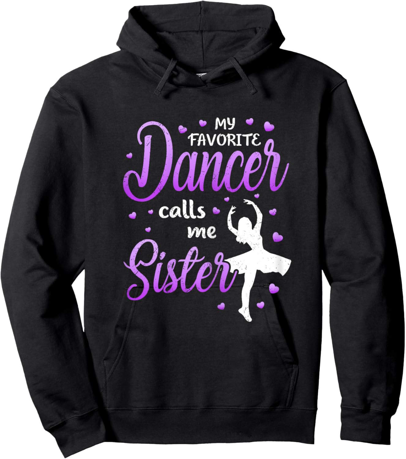 My Favorite Dancer Calls Me Sister Dance Sis Hoodie - Hoodie | Black