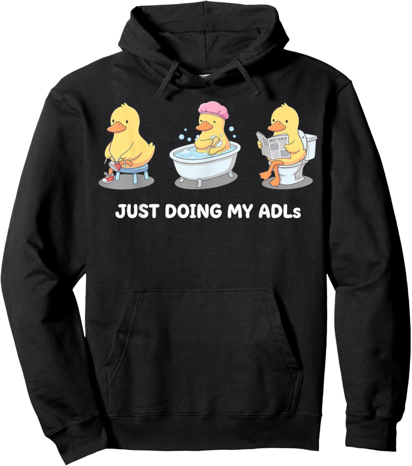 Just Doing My ADLs Funny Duck Occupational Therapist Hoodie - Hoodie | Black
