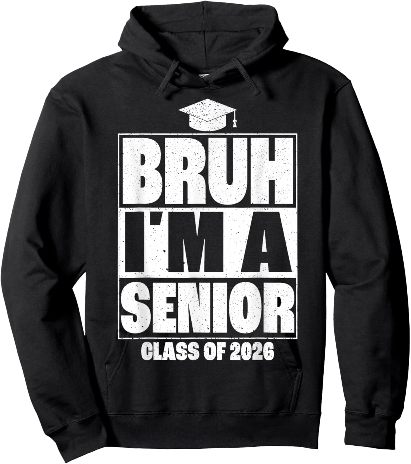 Bruh I'm A Senior Class of 2026 Graduation Senior 2026 Hoodie - Hoodie | Black