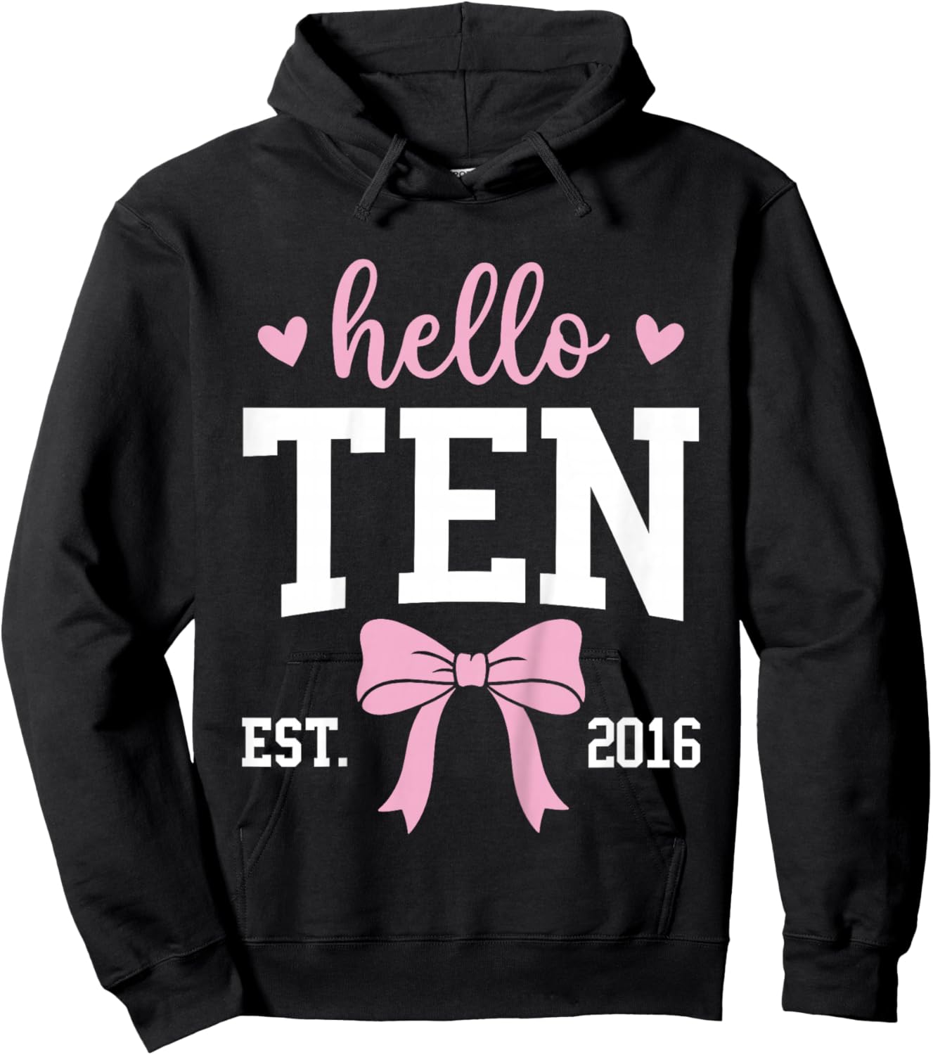 Hello Ten Est 2016 10th Birthday 10 Years Old Hoodie - Hoodie | Black