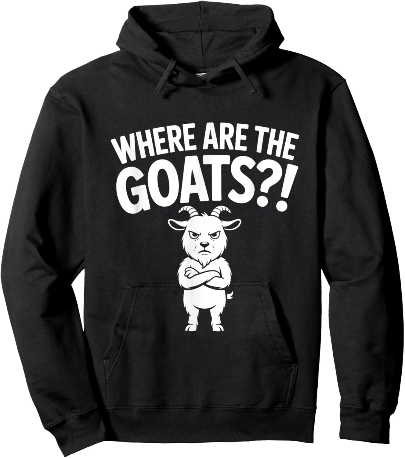 Where are The Goats?! - Funny USA Meme Animal Hoodie - Hoodie | Black