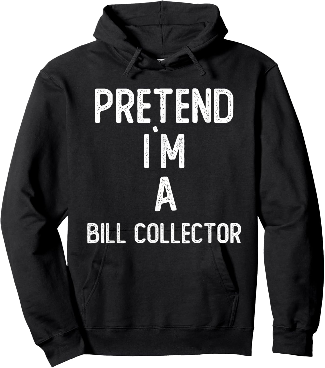 Pretend I`m A Bill Collector Shirt Funny Halloween Hoodie - Hoodie | Black