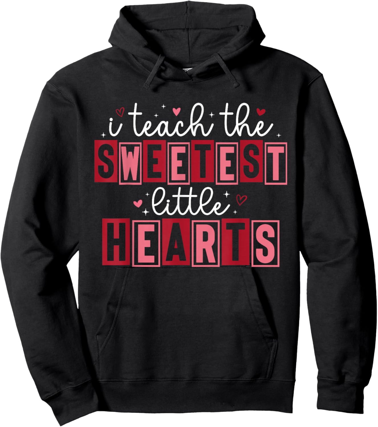 Funny I Teach The Sweetest Little Hearts Teachers Valentines Hoodie - Hoodie | Black