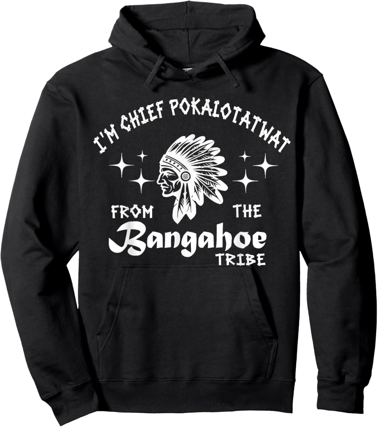 I'm Chief Pokalotatwat from The Tribe Indigenous Native Hoodie - Hoodie | Black