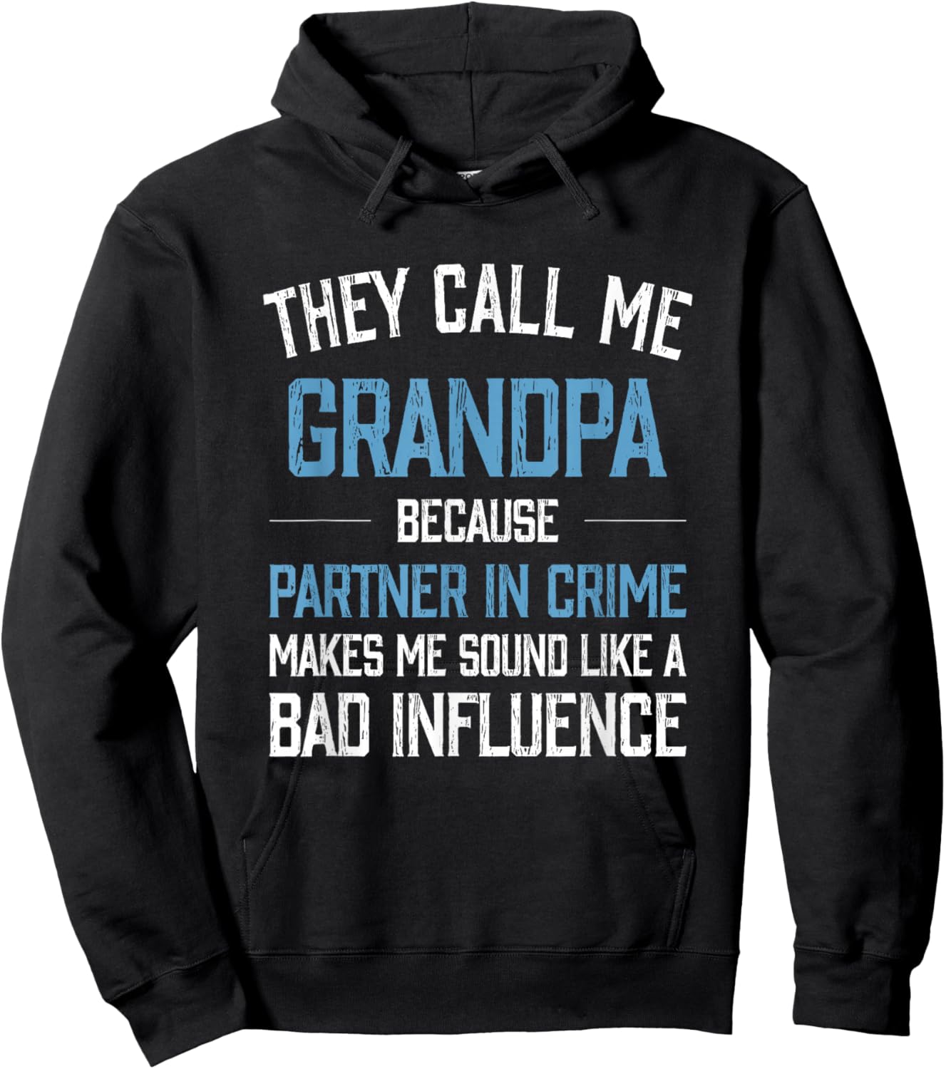They Call Me Grandpa Because Partner in Crime Makes Me Sound Hoodie - Hoodie | Black