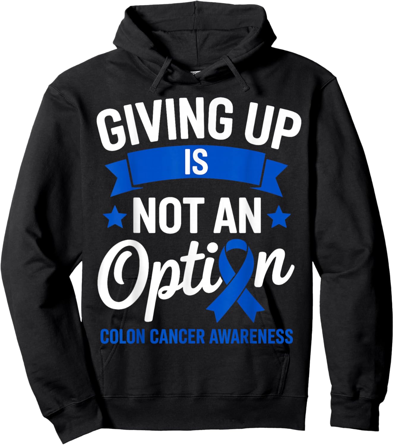 Giving Up is Not an Option Fighter Colon Cancer Awareness Hoodie - Hoodie | Black