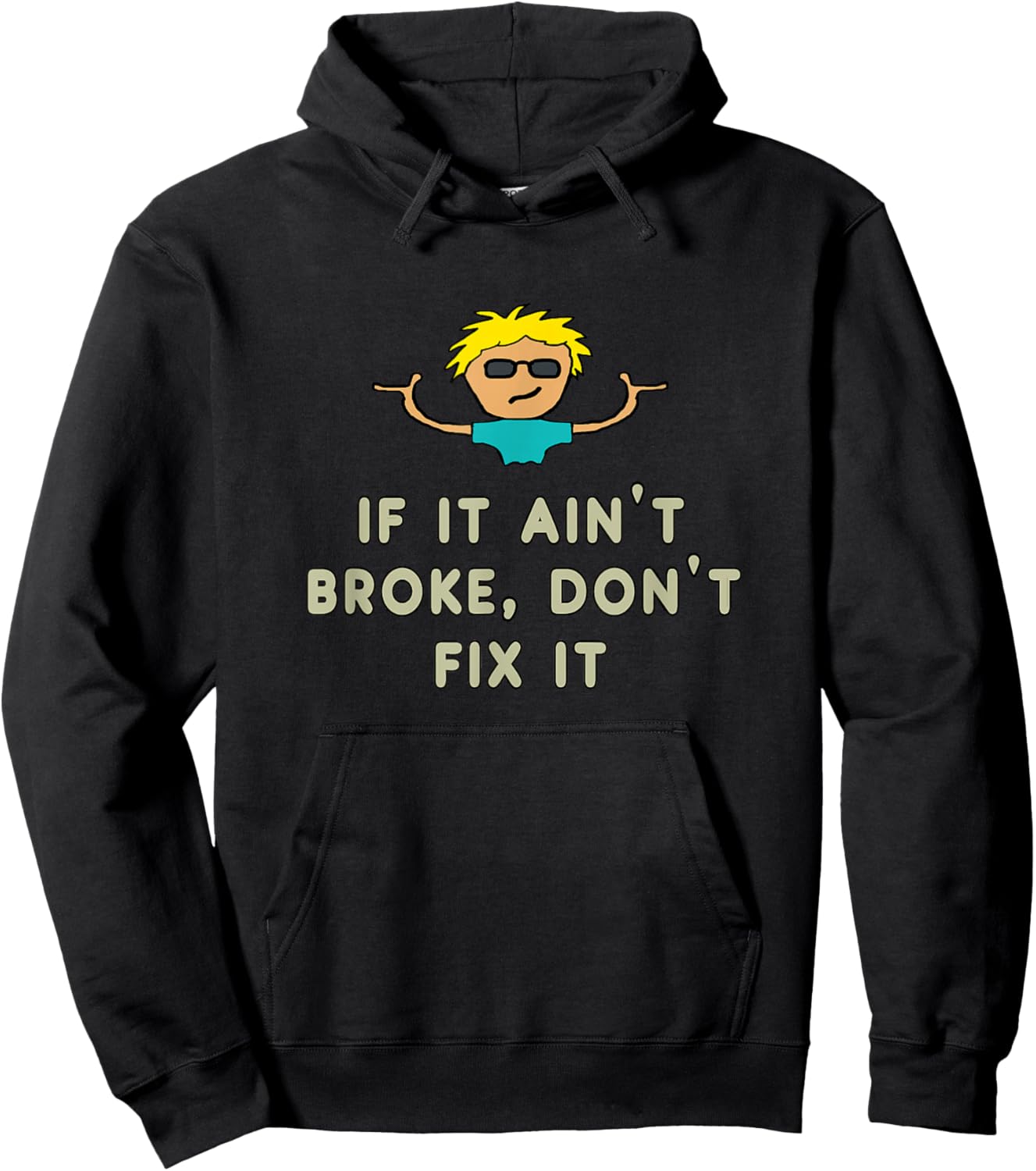 If It Ain't Broke, Don't Fix It Hoodie - Hoodie | Black
