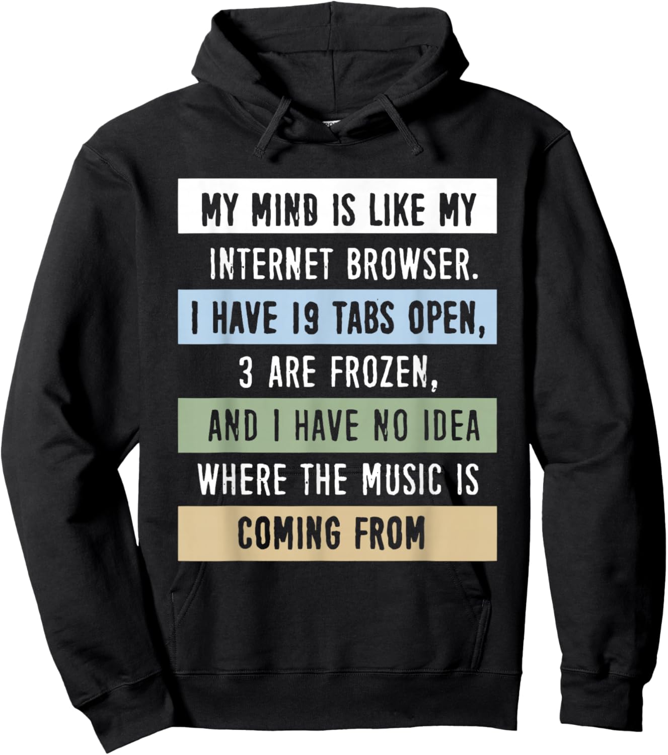 My Mind is Like A Internet Browser Hoodie - Hoodie | Black