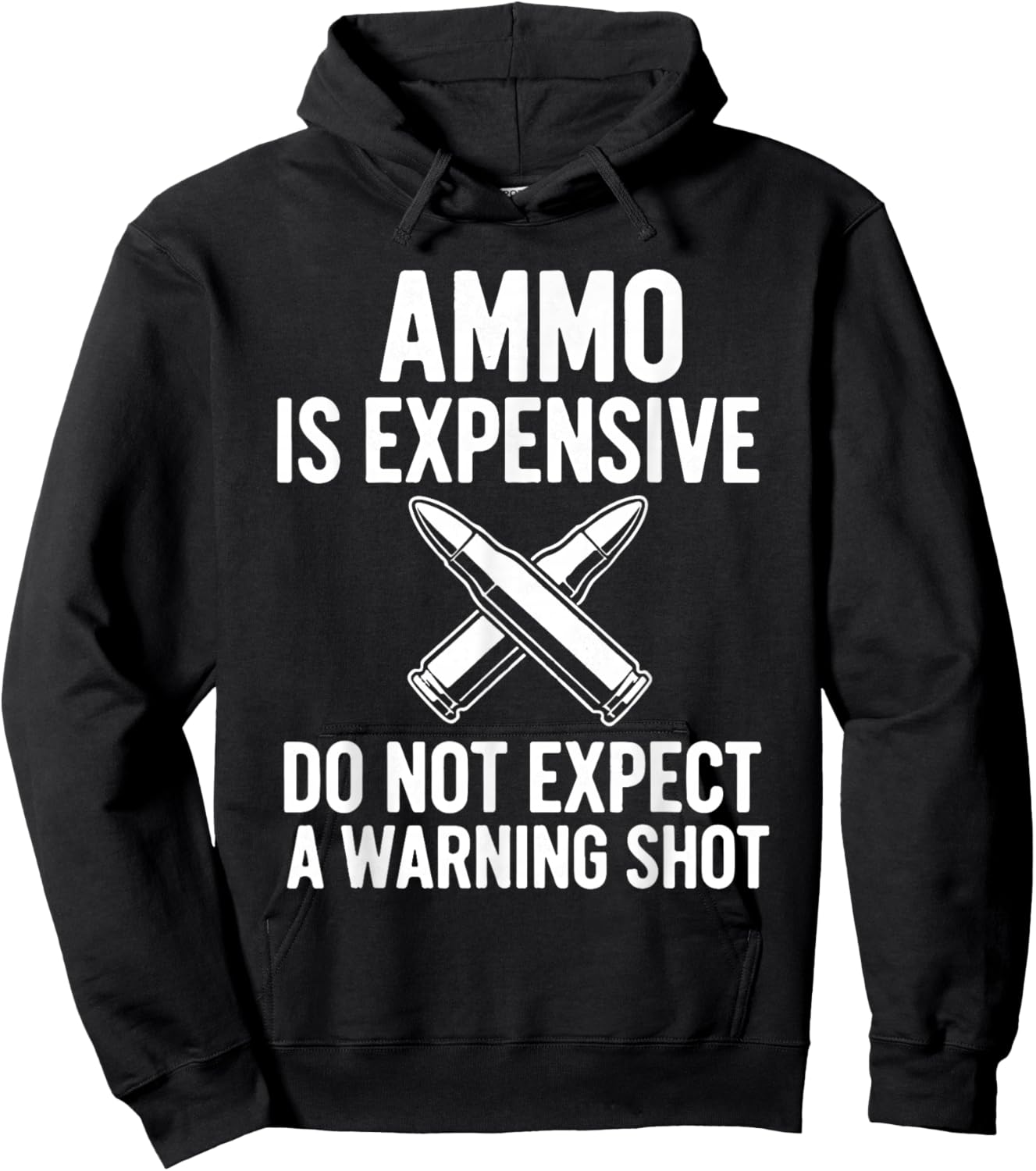 Ammo is Expensive Don't Expect A Warning Shot! Sarcastic Hoodie - Hoodie | Black