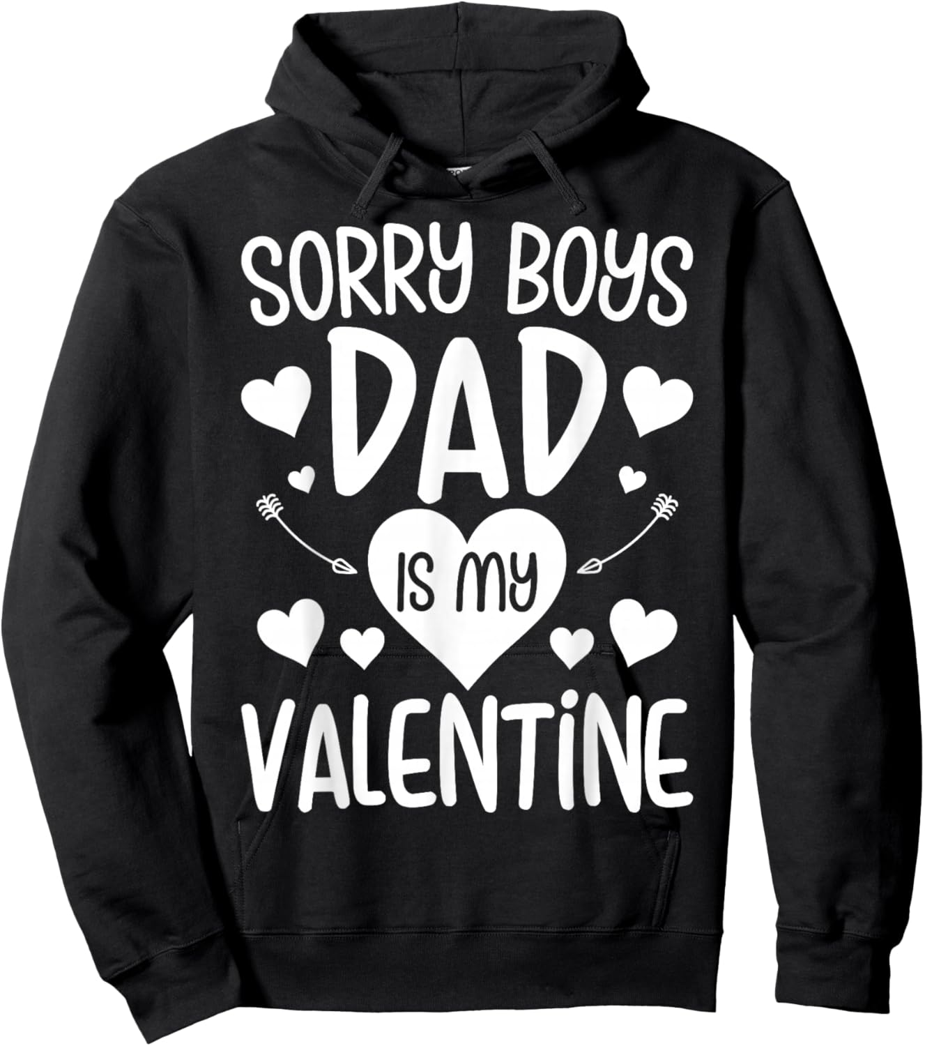 Sorry Boys Dad is My Valentine - Daughter Valentine's Day Hoodie - Hoodie | Black