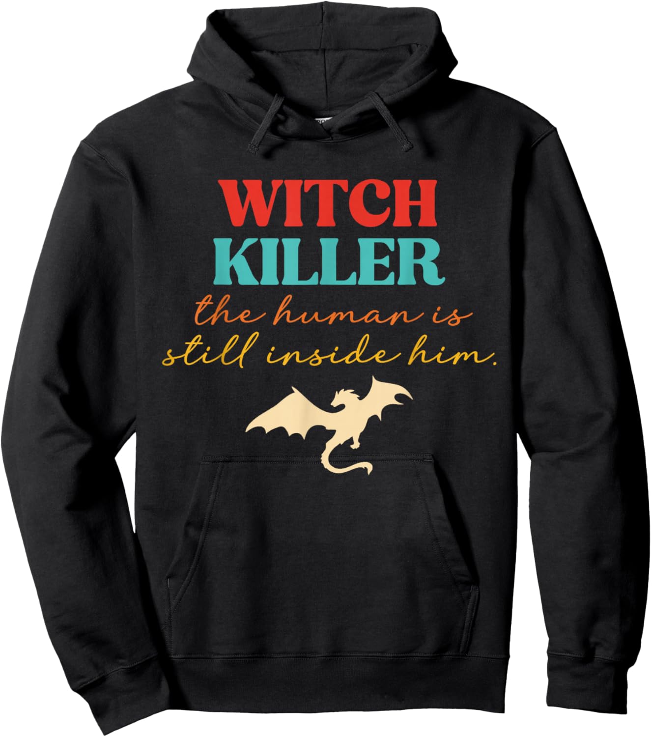 Witch Killer The Human is Still Inside Him Hoodie - Hoodie | Black