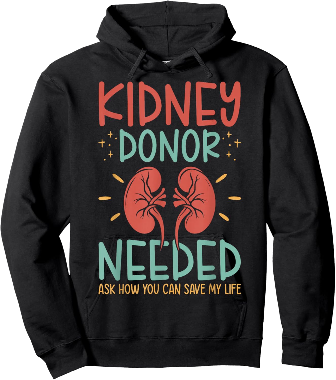 Kidney Donor Needed Kidney - Kidney Disease Awareness Hoodie - Hoodie | Black