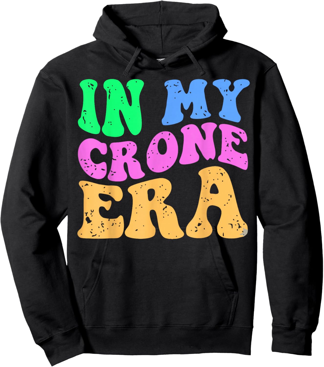 Funny Menopause Midlife 40th 50th Birthday in My Crone Era Hoodie - Hoodie | Black