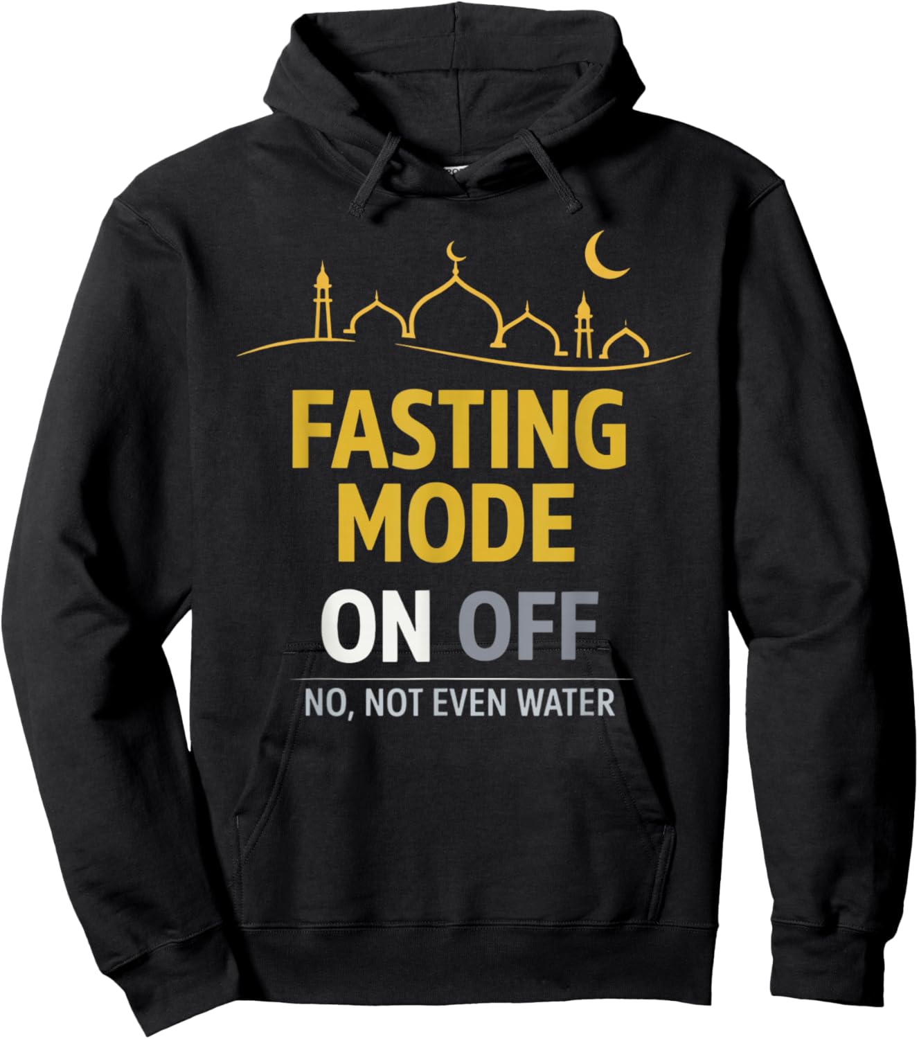 Happy Ramadan Kareem Fasting Mode On, No Not Even Water Hoodie - Hoodie | Black