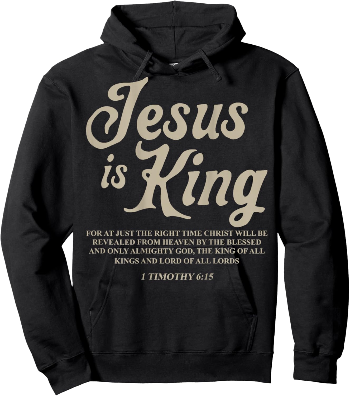 Jesus is King 1 Timothy 6:15 Jesus Christian (On Back) Hoodie - Hoodie | Black