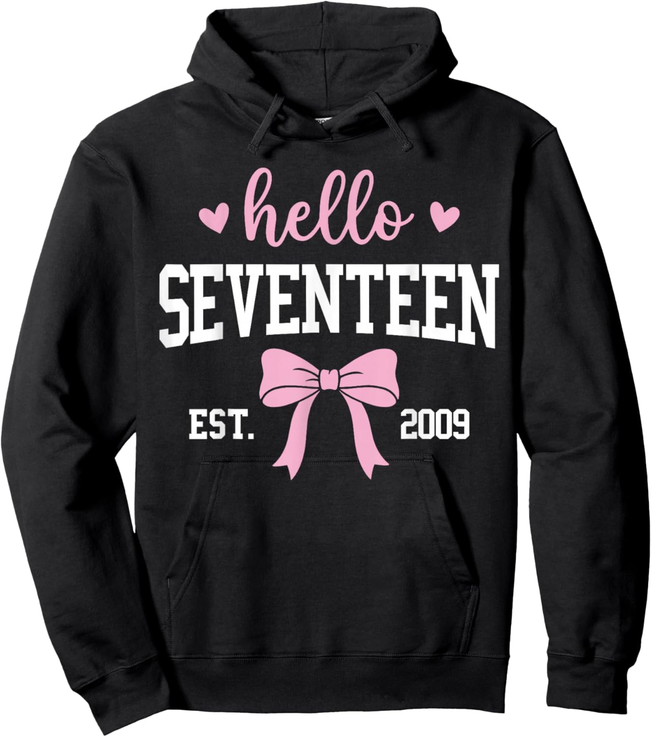 Hello Seventeen Est 2019 17th Birthday 17 Years Old Hoodie - Hoodie | Black