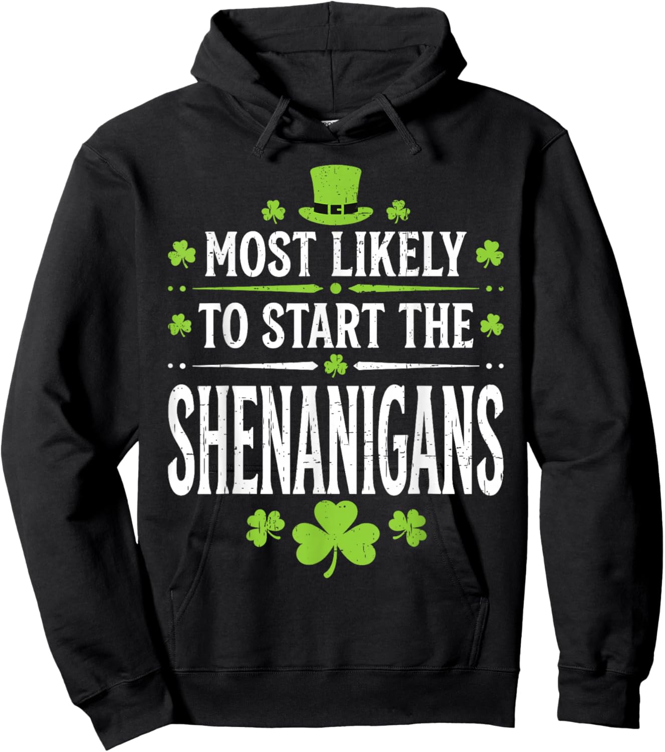 Most Likely to Start The Shenanigan Funny St Patrick's Day Hoodie - Hoodie | Black