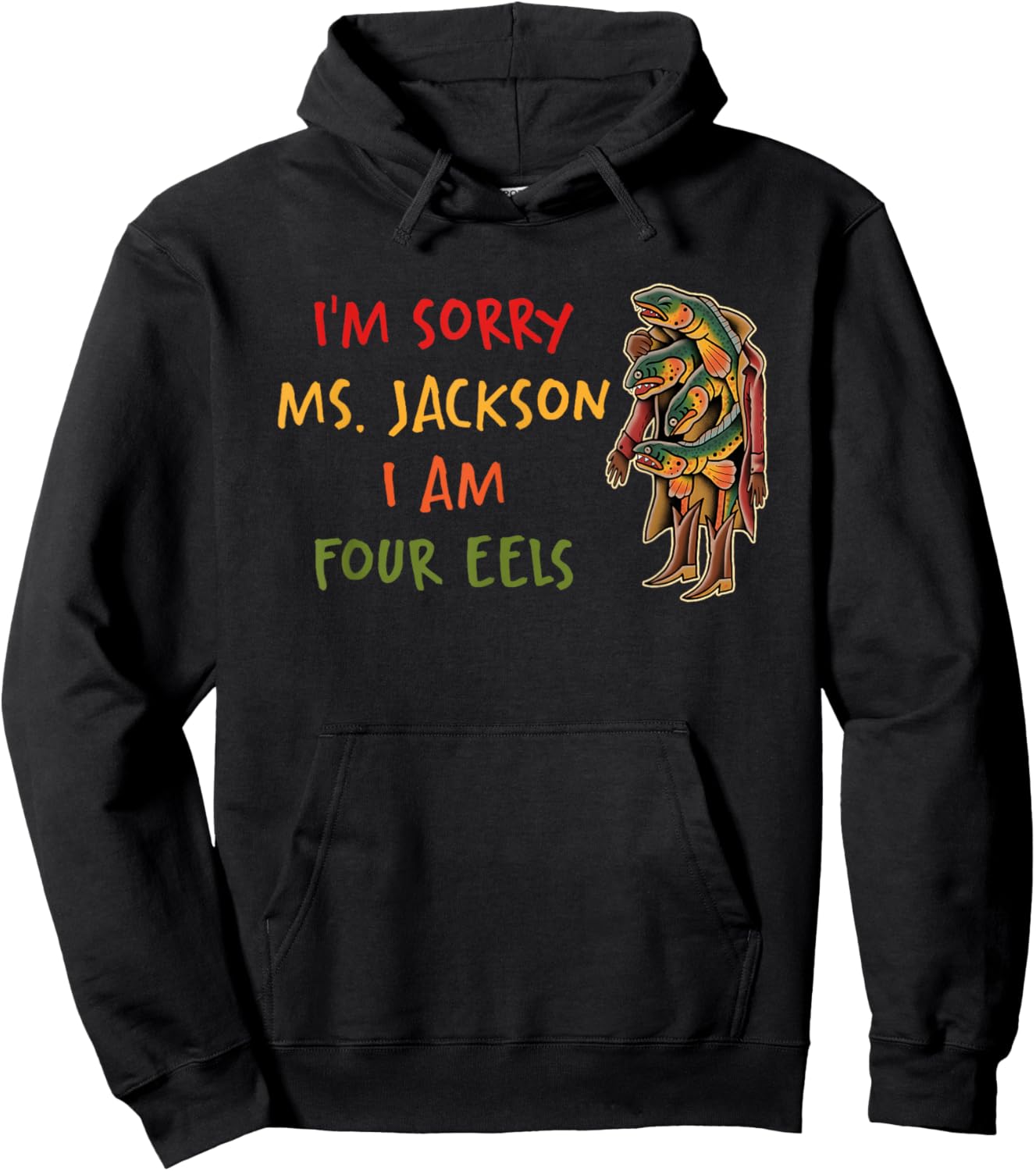 Im Sorry Ms Jackson I Am Four Eels Hoodie - Hoodie | Black