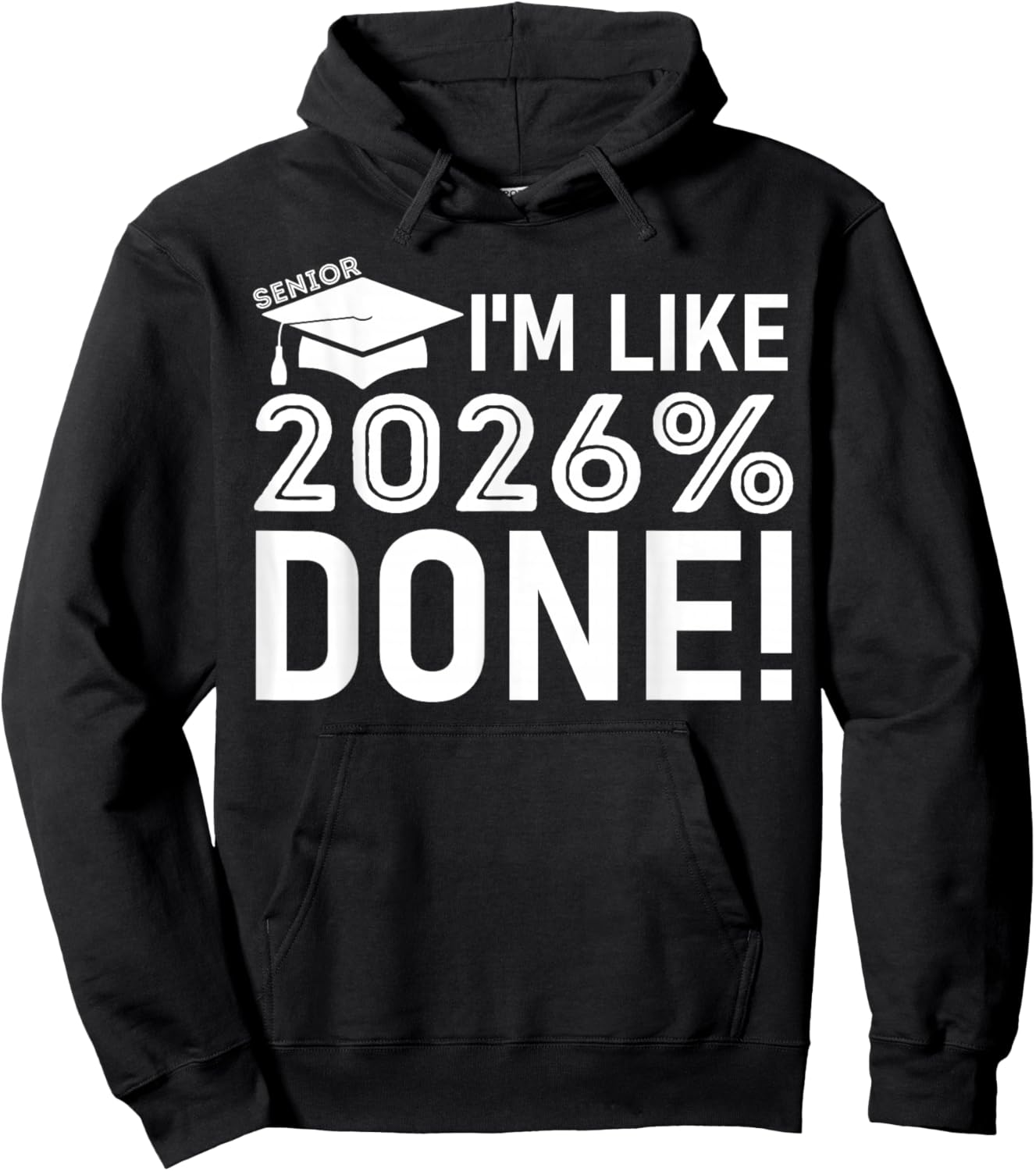 Funny Graduation Class of 2026 Senior I'm Like 2026% Done Hoodie - Hoodie | Black