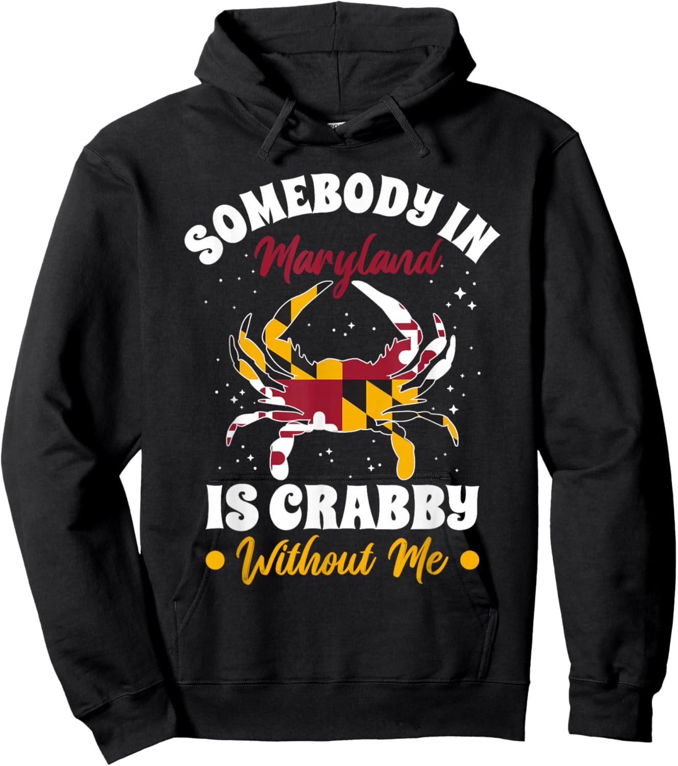 Somebody in Maryland is Crabby Without Me Hoodie - Hoodie | Black