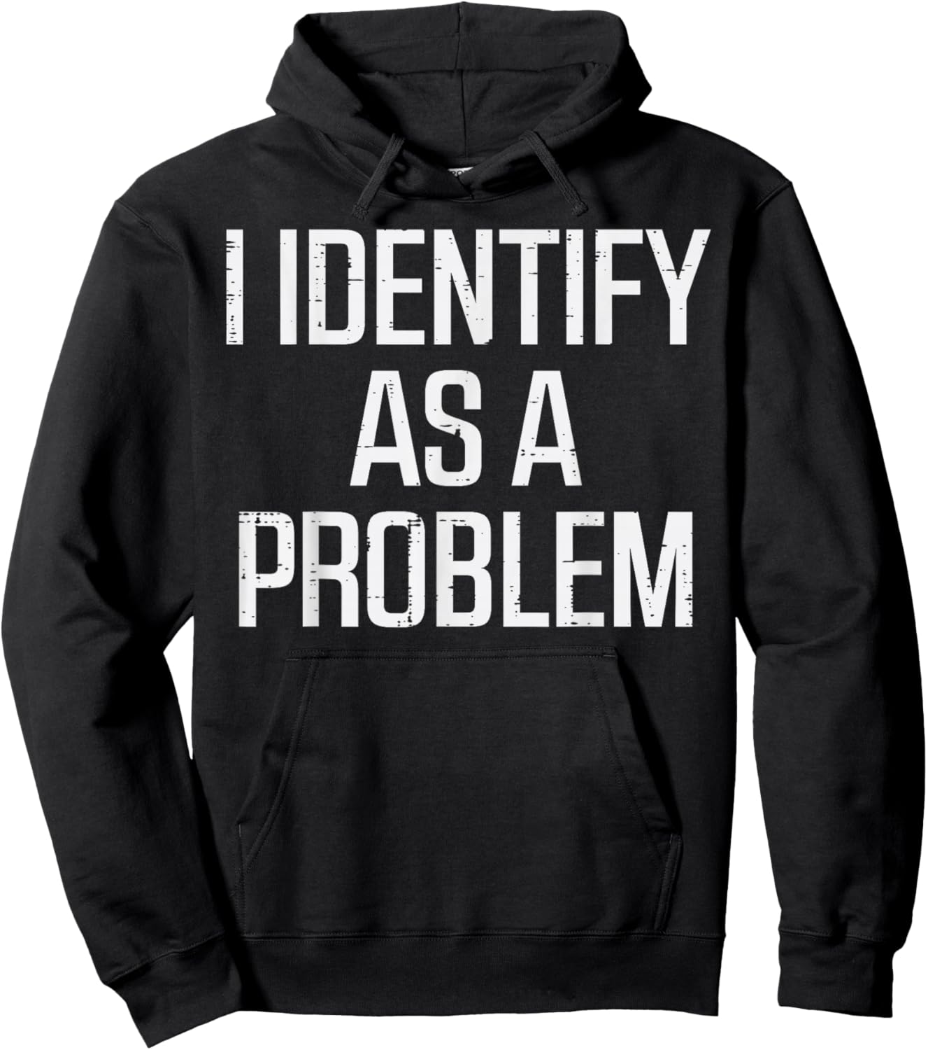 I Identify As Problem Funny Saying Sarcastic Men Women Kids Hoodie - Hoodie | Black