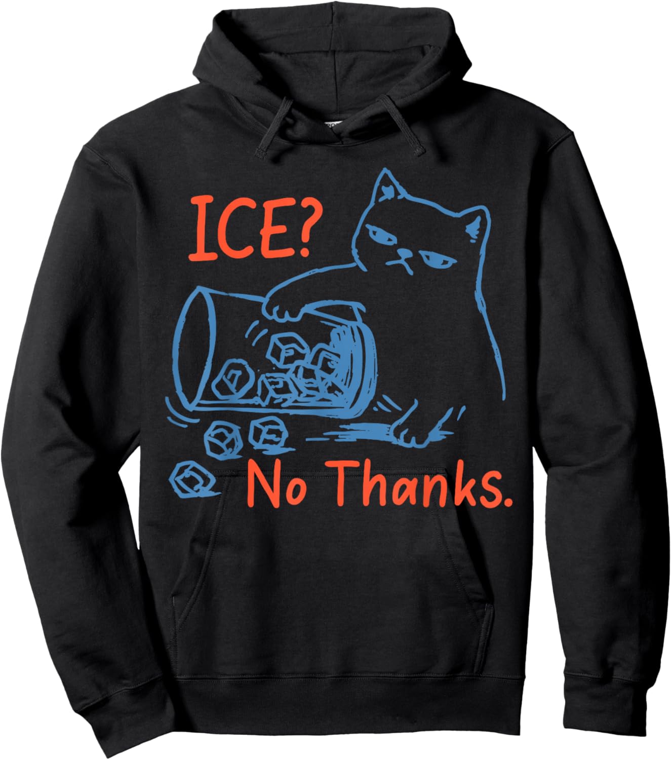No Ice Please Ice No Thanks Funny Cat Meme Men Women Hoodie - Hoodie | Black