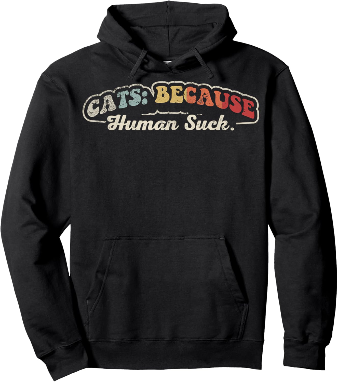 Cats Because Human Suck Funny Cat Lover Phrase Hoodie - Hoodie | Black