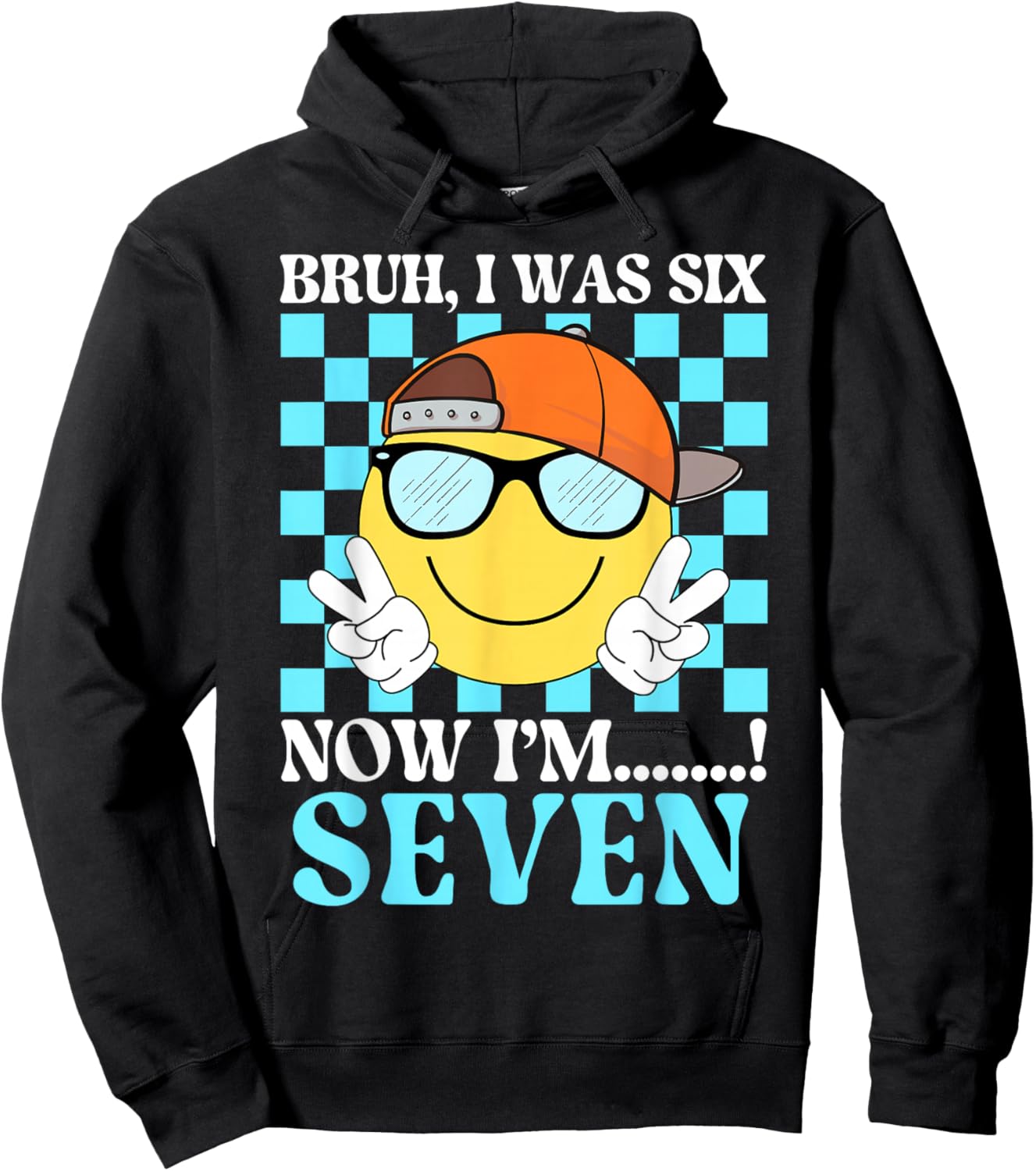 I was 6 Now I'm 7 Bruh 7th Birthday Kids 67 Meme Smile Face Hoodie - Hoodie | Black